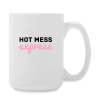 Hot Mess Express Work in Progress; 15oz Mug by Lordess